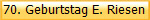 70. Geburtstag E. Riesen